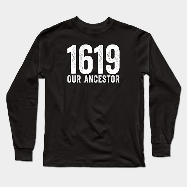 1619 - Africa America Our Ancestor Long Sleeve T-Shirt by The Soviere